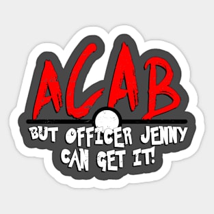 ACAB but Jenny Can Get It Sticker